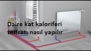 Bir dairenin su tesisatı kat kaloriferi nasıl yapılır [upl. by Yssej]