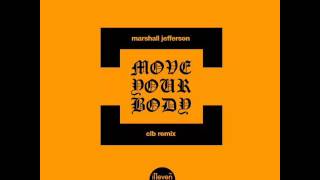 Marshall Jefferson  Move Your Body CLB 2017 Reboot [upl. by Boothe]