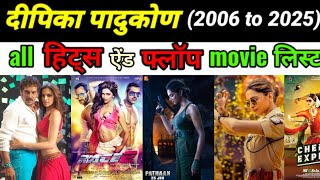 दीपिका पादुकोण 2006 to 2025 all Hits and flop movie list trending top deepika [upl. by Latoyia]