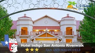 Hotel Indigo San Antonio Riverwalk  San Antonio Hotels Texas [upl. by Didi]