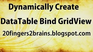 Dynamically create DataTable and bind to GridView in ASPNet [upl. by Ginger]