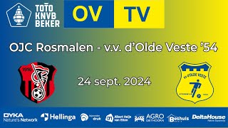 OVTV  Samenvatting  OJC Rosmalen  vv dOlde Veste  24092024  Toto KNVB Beker [upl. by Hillhouse]