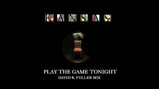 Kansas  Play The Game Tonight David R Fuller Mix [upl. by Atteynot]