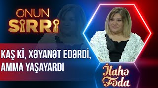 İlahə Fəda ölən sevgilisindən danışdı – Kaş ki xəyanət edərdi amma yaşayardı – Onun sirri  TAM [upl. by Cyndy]