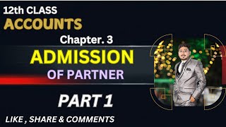 12th commerce Account chapter 3 admission of partner lecture  12th Account Lectures [upl. by Damita]