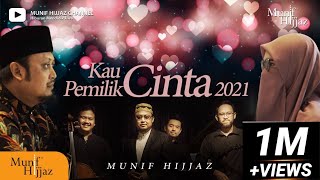 Kau Pemilik Cinta 2021 Munif Hijjaz Official Music Video [upl. by Ona680]