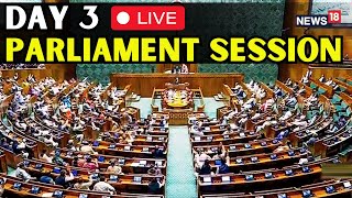 18th Lok Sabha LIVE  Day3 Of The Lok Sabha Session  NDA Vs INDIA In Parliament  N18L  Live [upl. by Barr]