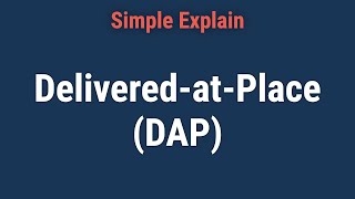 DeliveredatPlace DAP Definition How It Works and Obligations [upl. by Perrins96]