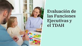 Evaluación de las Funciones Ejecutivas y el TDAH en la infancia y adolescencia [upl. by Maltz]