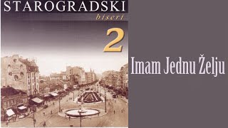 Starogradske pesme  Imam jednu želju Audio 2007 [upl. by Long]