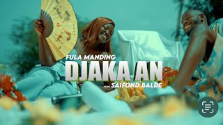 Fula Manding  DJAKA AN  feat Saifond clip officielle 2024 By Ongsalminaama music prod [upl. by Christin]