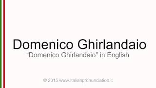 Correct Italian pronunciation of Domenico Ghirlandaio [upl. by Gladis]