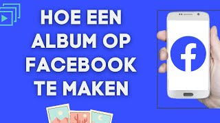 Hoe een foto  videoalbum op Facebook te maken [upl. by Calla634]