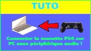 Tuto  connecter sa manette PS4 sur PC sans quelle soit en périphérique audio [upl. by Ahsiea]