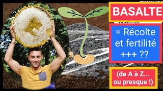 BASALTE  Récolte et FERTILITÉ   De A à Z ou presque   agroecologie electroculture [upl. by Marvella]