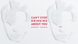 Otto Knows vs Bebe Rexha  Cant Stop Drinking About You Extended Edit [upl. by Aylward903]