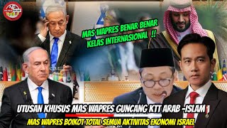 Berkelas  Utusan mas WAPRES guncang KTT Arab islam BOIKOT Total Semua Aktivitas EKONOMI ISRAEL [upl. by Alica282]