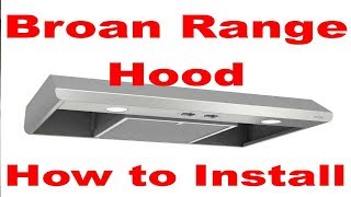 Broan Range Exhaust Hood Installation and Removal [upl. by Wilde867]