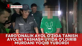 Fargonalik ayol oziga tanish boshqa ayolni yashash uyida oldirib murdani yoqib yubordi [upl. by Ecienahs]