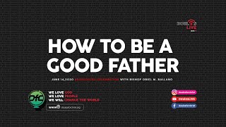 How To Be A Good Father by Bishop Oriel M Ballano [upl. by Sarnoff514]