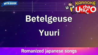 Betelgeuse – Yuuri Romaji Karaoke with guide [upl. by Greenebaum943]