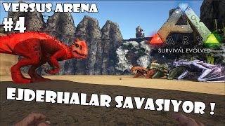 Ejderhalar Savaşıyor   ARK Survival Evolved Versus 4 Türkçe [upl. by Agate160]