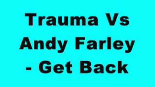 Trauma Vs Andy Farley  Get Back [upl. by Dierolf]