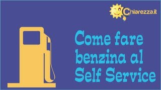 Come fare benzina al self service  Guide di Chiarezzait [upl. by Williamsen316]