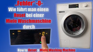 Miele quotFehlerquot 0 Wie führt man einen Reset bei einer Miele Waschmaschine durch [upl. by Notsej]