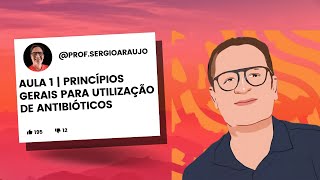 Antibioticoterapia  Aula 01  Princípios gerais para utilização de antibióticos [upl. by Beal]