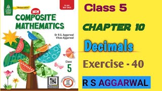 Class 5 Chapter 10 Decimals Exercise  40 R S AGGARWAL Solution [upl. by Schafer]