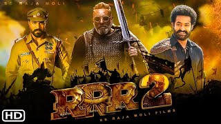 RRR 2 Latest Bollywood Action Full Movie Sanjay Dutt Jr Ntr Blockbuster Hindi action movie [upl. by Tillo]