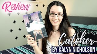 Catcher by Kalyn Nicholson  Review [upl. by Attenov]