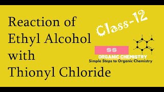 Reaction of Ethyl Alcohol with Thionyl Chloride  Ethyl Chloride  Organic Chemistry  Class12 [upl. by Anerdna993]