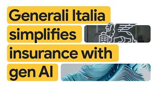 New Way Now Generali Italia is simplifying insurance and improving customer service with gen AI [upl. by Spoor]