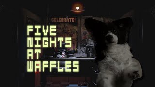 Five Nights At Waffles Dog Edit of FNAF [upl. by Galloway]