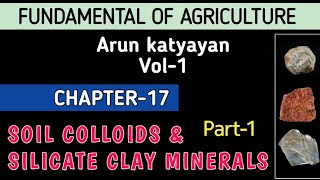 Soil Colloids amp Silicate Clay Minerals  Part1  Chapter17  Fundamental of Agriculture Vol1 [upl. by Tiffa]