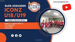 ICONZ vs Empire White  DoFA League 20242025 U18U19 [upl. by Al]