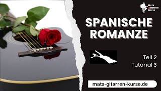 Spanische Romanze  Teil 2  Tutorial 3  klassische Gitarrenstücke [upl. by Trevor]