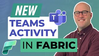 NEW Teams Activity in Fabric Data Factory Pipelines [upl. by Mohamed]