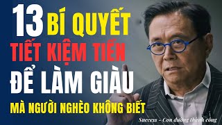 13 Cách Tiết Kiệm Tiền để làm giàu Mà Người Nghèo Không Biết  Bảo Sao Mãi Nghèo [upl. by Tini]