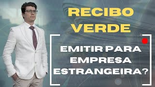 RECIBO VERDE POSSO EMITIR PARA EMPRESA ESTRANGEIRA Ep 869 [upl. by Leavelle]