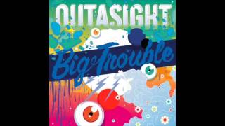 Outasight  Big Trouble SongAudio [upl. by Pentheam]