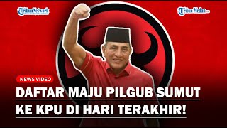 Edy Rahmayadi Siap Beri Kejutan Bakal Daftar Maju Pilgub Sumut ke KPU di Hari Terakhir❗ [upl. by Jannelle]