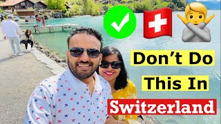 10 Tourist Mistakes to Avoid In Switzerland  Switzerland Travel Dos and Donts [upl. by Eiramacissej558]