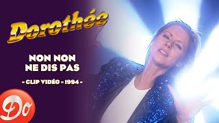 Dorothée  Non non ne dis pas  CLIP OFFICIEL  1994 [upl. by Eeleak267]