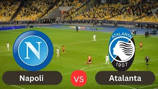 Live  Napoli vs Atalanta  Italian Serie A  Today Football live Match 2024 [upl. by Eillehs]