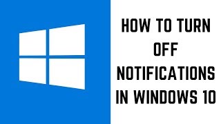 How to Turn Off Notifications in Windows 10 [upl. by Arondell]