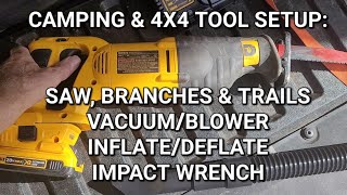 Camping and 4x4 Battery Tool Setup trail saw vacuum blower inflate deflate impact wrench [upl. by Ainnos]