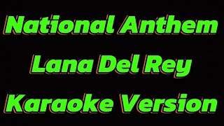 National Anthem Lana Del Rey  KARAOKE VERSION [upl. by Sofia]